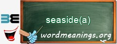 WordMeaning blackboard for seaside(a)